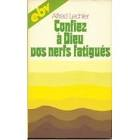 Confiez à Dieu vos nerfs fatigués
